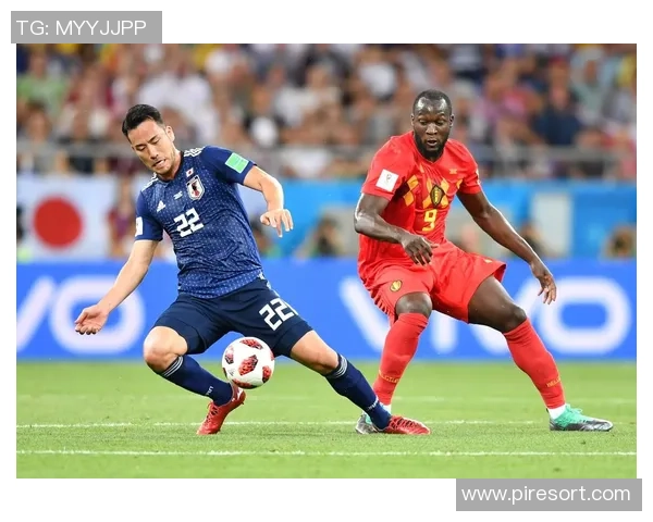 日本与比利时精彩对决高清回放尽享足球盛宴